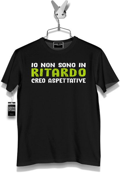 T-Shirt LeecruStore" Io non sono in ritardo "