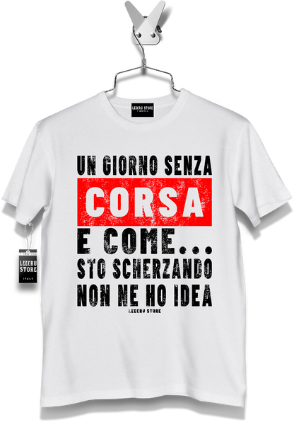 T-Shirt LeecruStore" Un giorno senza Corsa "