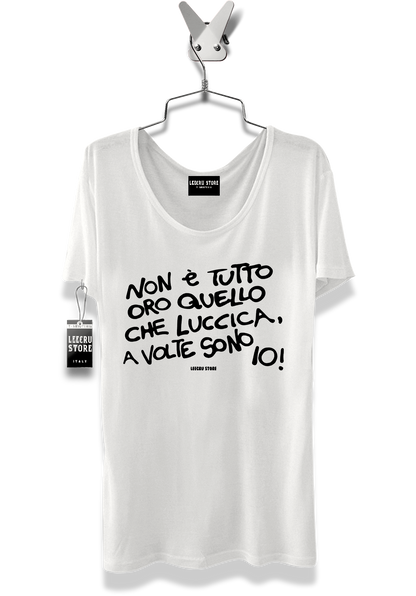T-Shirt LeecruStore" Non è tutto oro quello che luccica  "