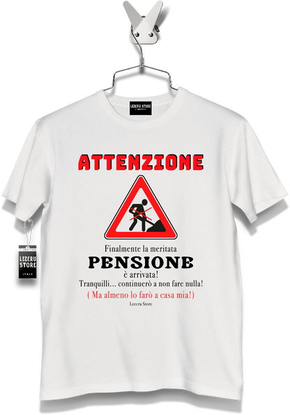 T-Shirt LeecruStore" Attenzione finalmente in pensione "