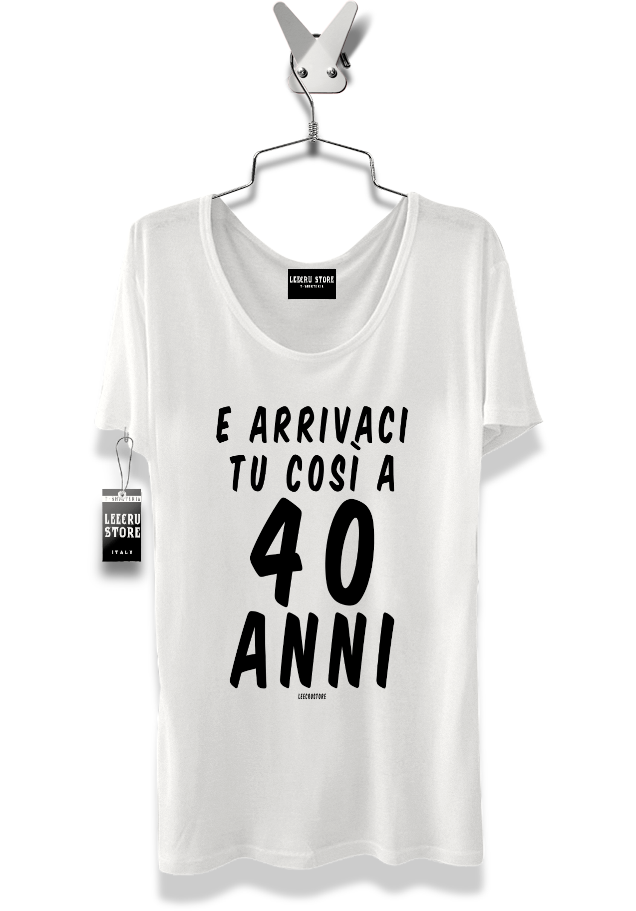 T-Shirt LeecruStore" E arrivaci tu "