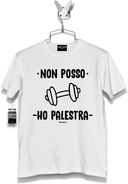 T-Shirt LeecruStore" Non posso ho palestra"