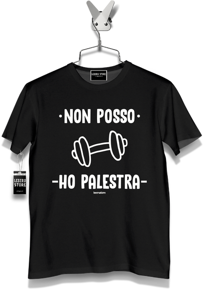T-Shirt LeecruStore" Non posso ho palestra"