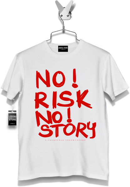 T-Shirt LeecruStore"No! risk No! Story